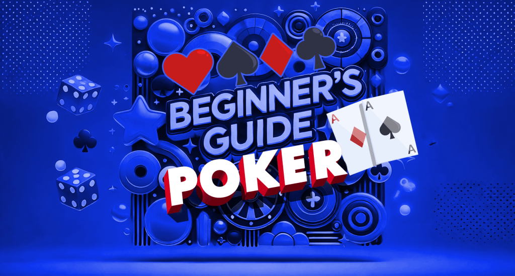 How to Play Poker: Beginner’s Guide for Social Casino Poker&nbsp;Games
